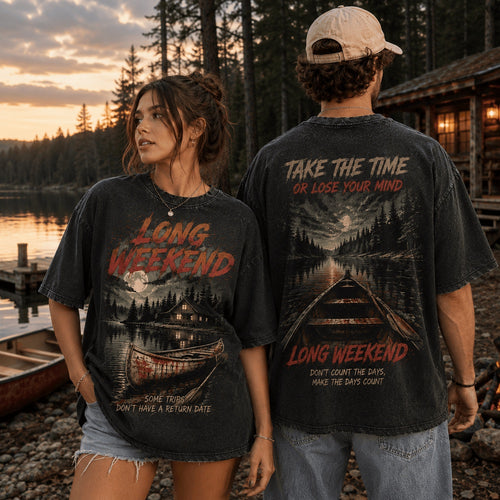 Long Weekend Take The Time Or Lose Your Mind, Some Trips Don’t Have A Return Date 3D Shirt