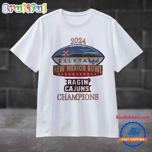 2024 New Mexico Bowl Louisiana Ragin’ Cajuns Champions T Shirt