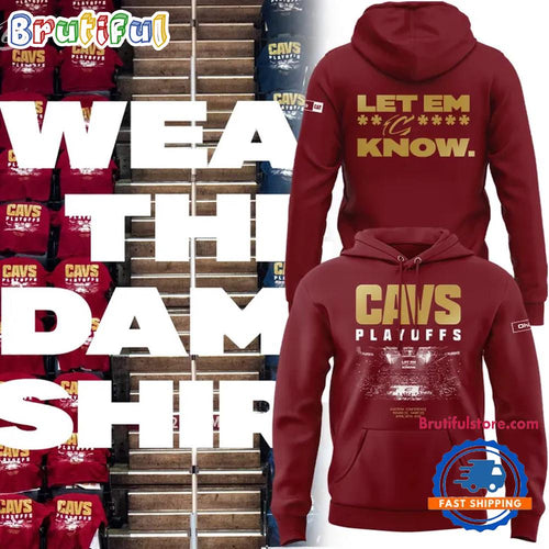 2026 Wear The Damn Cleveland Cavaliers Playoffs Let Em Know Red Hoodie T-Shirt