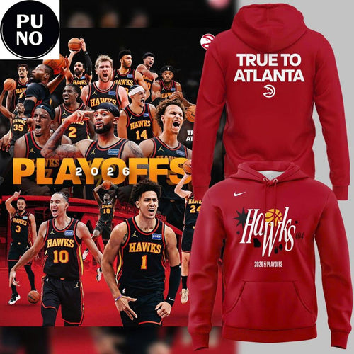 Atlanta Hawks True To Atlanta 2026 Playoffs Hoodie T-Shirt
