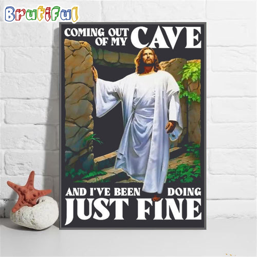Coming Out Of My Cave And Ive Been Doing Just Fine Wall Art Poster Canvas