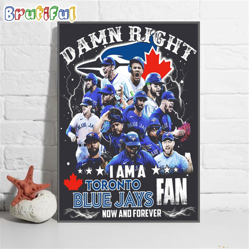 Damn Right Los Angeles Dodgers I Am A Fan Now And Forever Dodgers Poster Canvas Art
