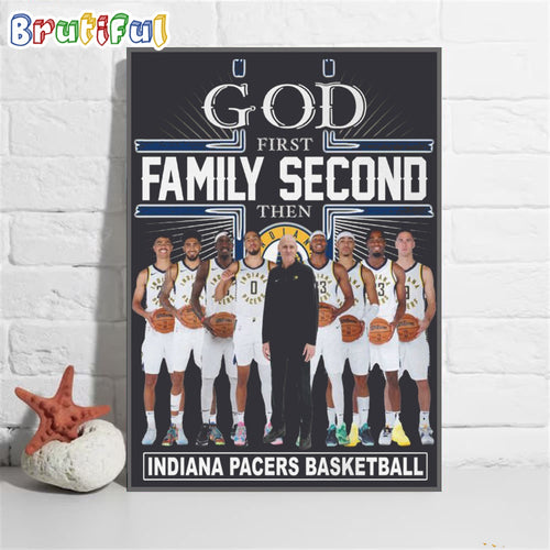 God First Family Second Then Indiana Pacers Basketball Poster Canvas Art