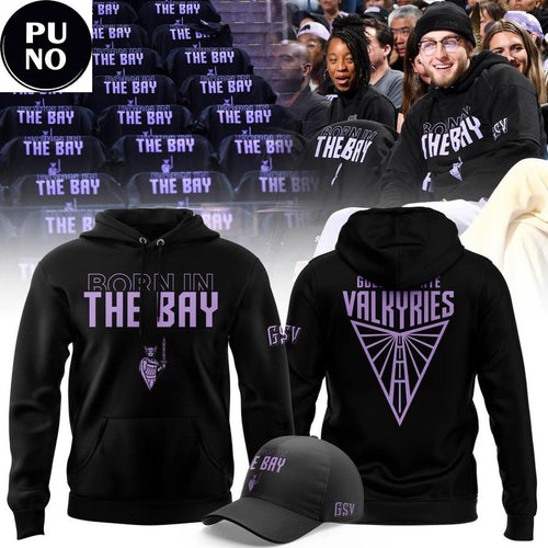 Golden State Valkyries Born in The Bay 2026 Hoodie T-Shirt