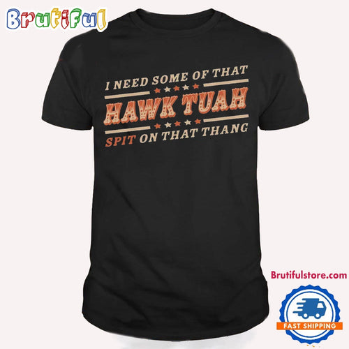 Hawk Tuah Spit On That Thang 2024 T Shirt, Hawk Tuah 24 Funny Trendy Shirt