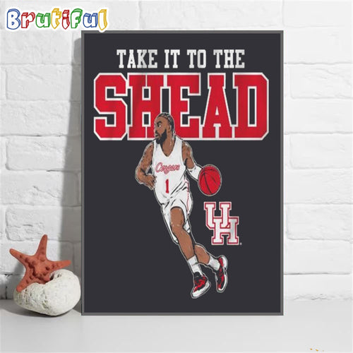 Houston Cougars Basketball Jamal Shead Take It To The Shead Wall Art Poster Canvas