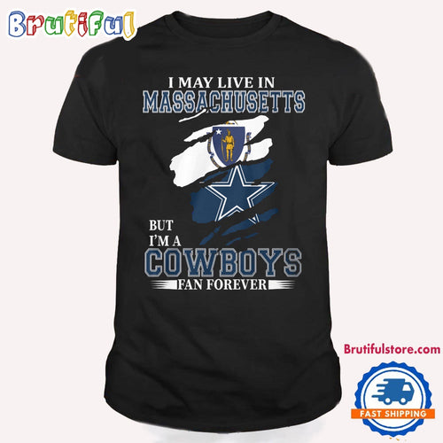I May Live In Massachusetts But I’m A Cowboys Fan Forever