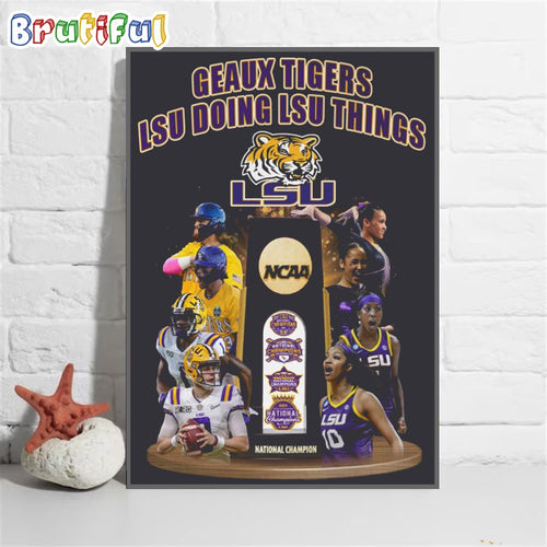 LSU Tigers NCAA Nationnal Champion Poster Canvas, Geaux Tigers LSU Doing LSU Things Poster Canvas