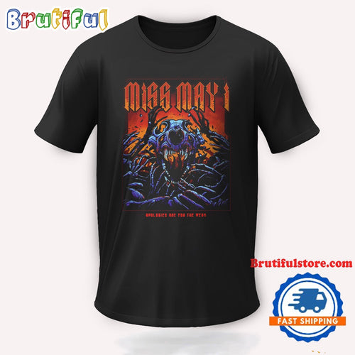 Miss May I Band Apologies Are For The Weak T Shirt