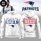 New England Patriots We All We Got We All We Need Hoodie