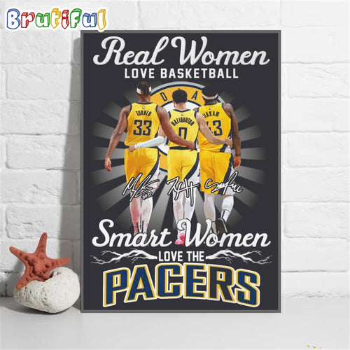 Real Women Love Basketball Smart Women Love The Indiana Pacers Wall Art Poster Canvas