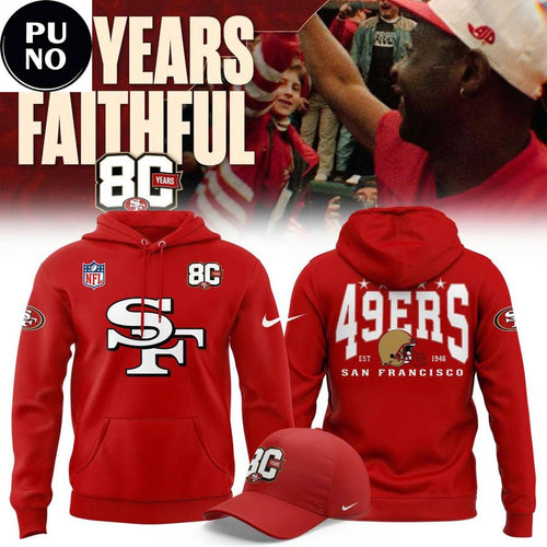 San Francisco 49ers Celebrate 80 Years Faithful 2026 Red Hoodie T-Shirt