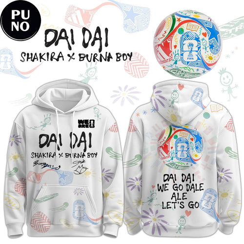 Shakira ft. Burna Boy World Cup 26 Official Song Dai Dai Hoodie T-Shirt