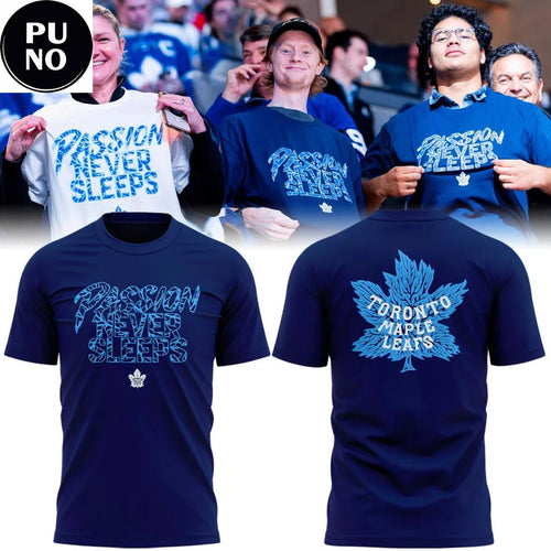 Toronto Maple Leafs 2026 Passion Never Sleeps T-Shirt