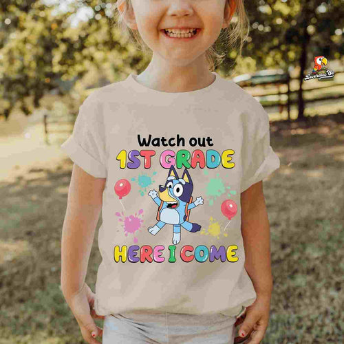 Watch Out Bluey First Grade Shirt Back to School Bluey T-Shirt 1st Day School Gifts for Students
