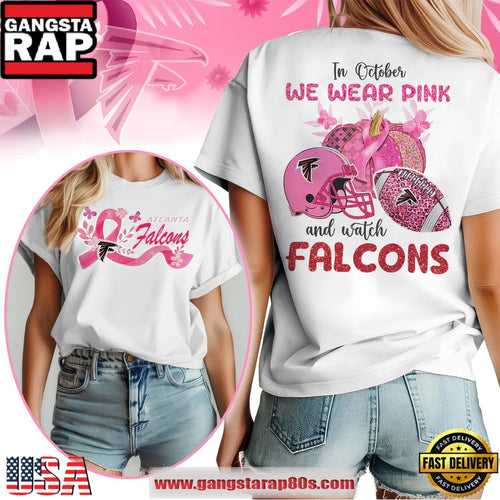 Atlanta Falcons NFL In October We Wear Pink And Watch Women’s Shirt