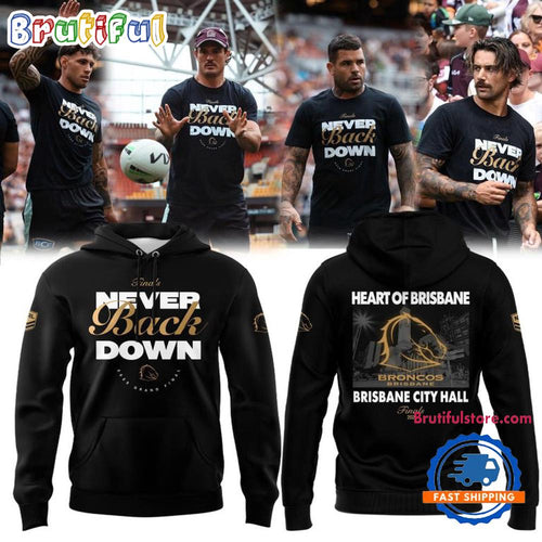 Brisbane Broncos NEVER BACK DOWN City Hall Finals 2025 Hoodie