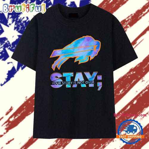 Buffalo Bills Stay your story is not over T Shirt
