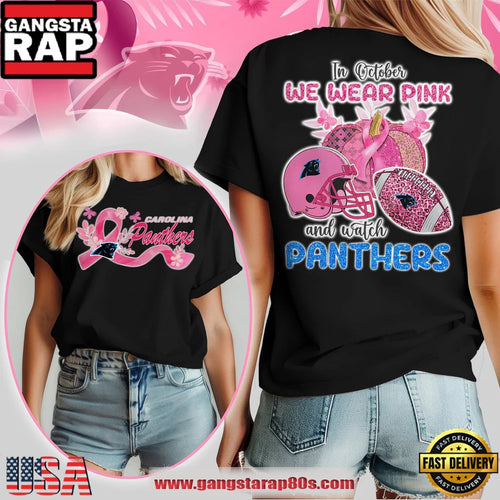 Carolina Panthers NFL In October We Wear Pink And Watch Black Shirt