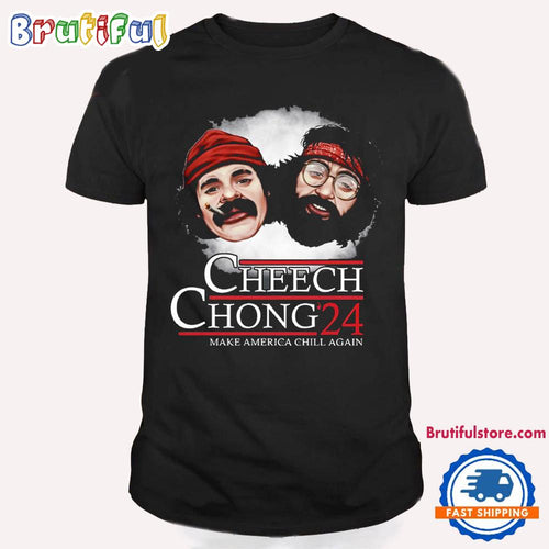 Cheech Chong ’24 Make America Chill Again T Shirt
