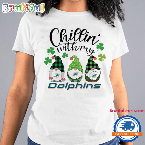 Chillin With My Miami Dolphins Gnomes St. Patricks Day New T Shirt