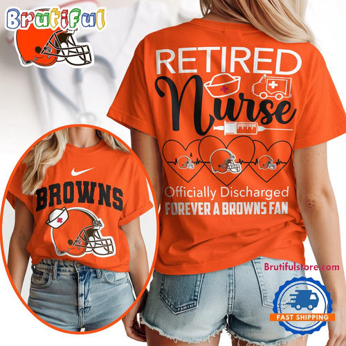 Cleveland Browns NFL Retired Nurse Officially Discharged 3D Shirt