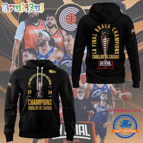 Criollos De Caguas Champions Bsn La Final Brava 2024 Hoodie Shirt