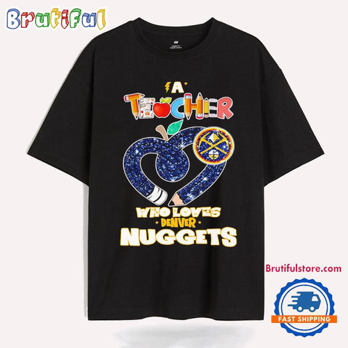 Denver Nuggets Teacher Chalkboards by Day Scoreboards by Night T Shirt