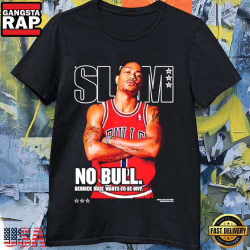 Derrick Rose Wants To Be MVP 2026 Slam Legend No Bull Chicago Bulls T-Shirt