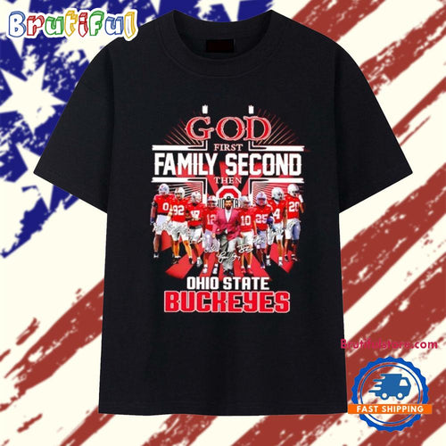 Go first family second the Ohio State Buckeyes cross player signatures T Shirt