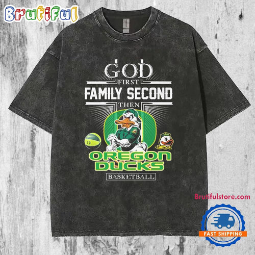 God First Family Second Then Oregon Ducks Basketball Mascot Mineral Wash T Shirt