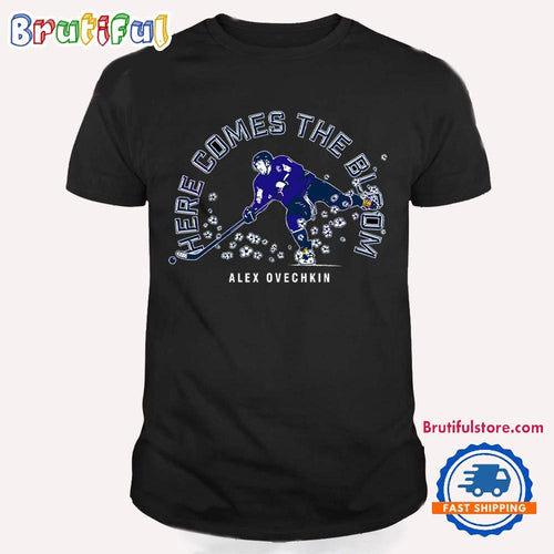 Here Comes The Bloom Alex Ovechkin T Shirt