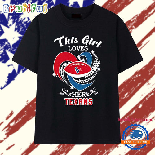 Houston Texans NFL this girl loves her Texans T Shirt