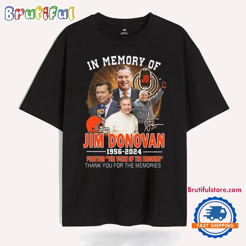 In Memory Of Jim Donovan 1956-2024 Forever The Voice Of The Cleveland Browns T Shirt