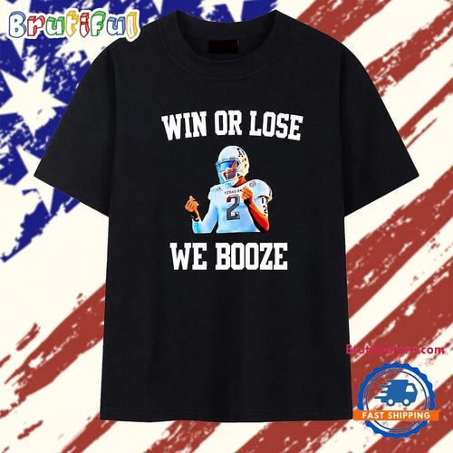 Johnny Manziel Texas A&M Win or Lose We Booze T Shirt