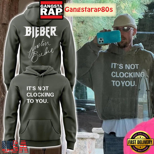Justin Bieber It’s Not Clocking To You Special Unisex Hoodie