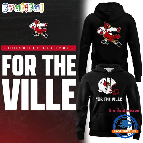 Louisville Cardinals Football For the Ville Limited Edition 2026 Hoodie T-Shirt