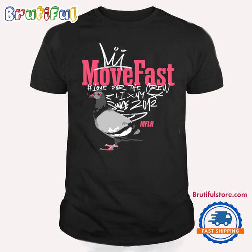 Move Fast Love For The Crew T Shirt