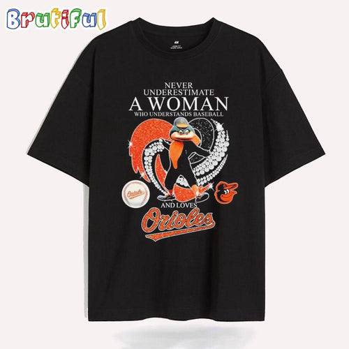 Never Underestimate A Woman Who Understands Baseball And Loves Baltimore Orioles Diamond Heart T Shirt
