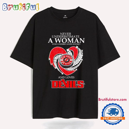 Never Underestimate a Woman Who Understands Hockey and Loves New Jersey Devils T Shirt
