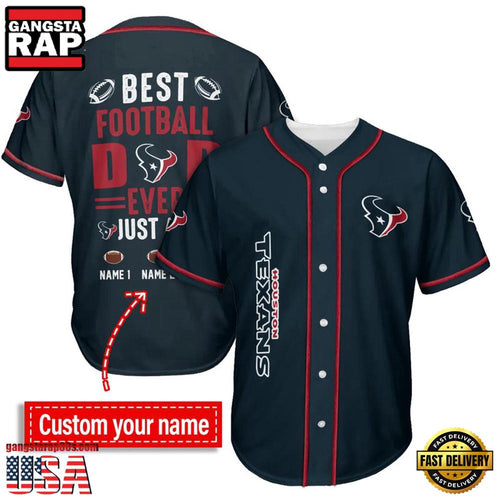 NFL Custom Name Houston Texans Best Dad Ever New Design Baseball Jersey Shirt