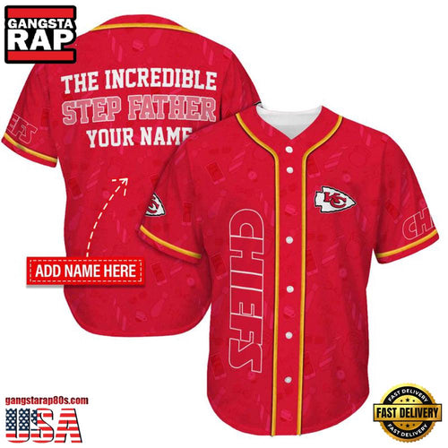 NFL Custom Name Kansas City Chiefs The Increadible Step Father’s Day New Design Baseball Jersey Shirt