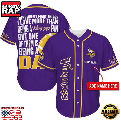 NFL Custom Name Minnesota Vikings I Love Being A Dad Father’s Day New Design Baseball Jersey Shirt