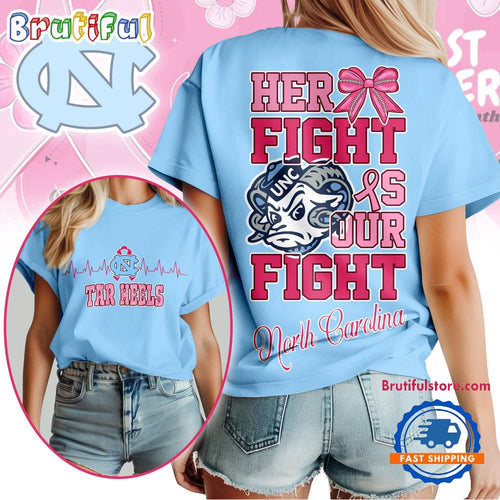 North Carolina Tar Heels NCAA Her Fight Is Our Fight Breast Cancer Unisex 3D Shirt