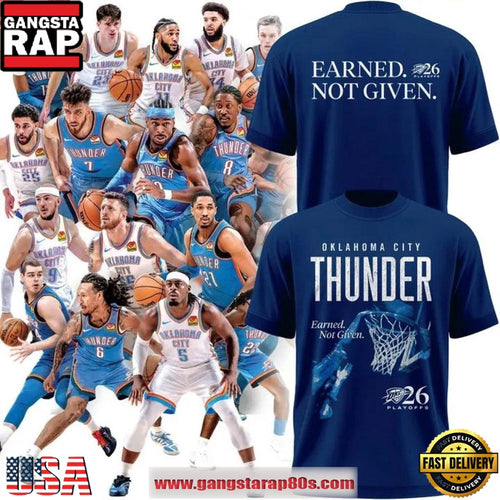 Oklahoma City Thunder Playoffs 2026 Earned Not Given 3D T-Shirt