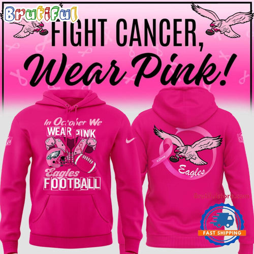 Philadelphia Eagles Limited Edition Eagles In October We Wear Pink New Hoodie T-Shirt