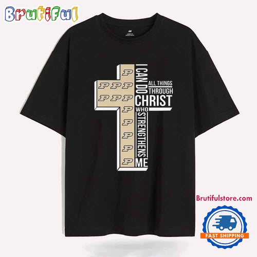 Purdue Boilermakers I Can Do All Things Through Christ Who T Shirt