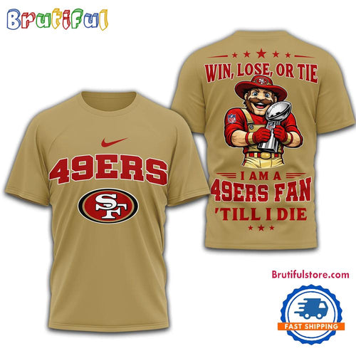 San Francisco 49ers 2026 NFL Football Fan Till I Die Mascot Special New T Shirt