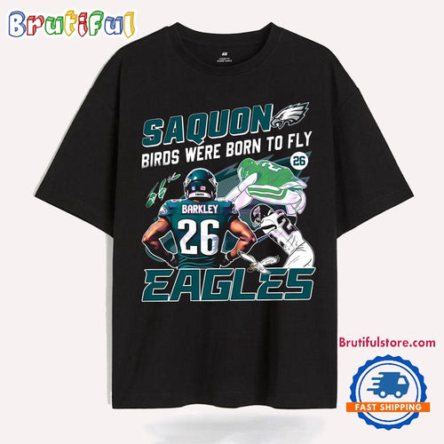 Saquon Birds Were Born To Fly Eagles T Shirt