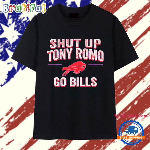 Shut Up Tony Romo Go Bills T Shirt